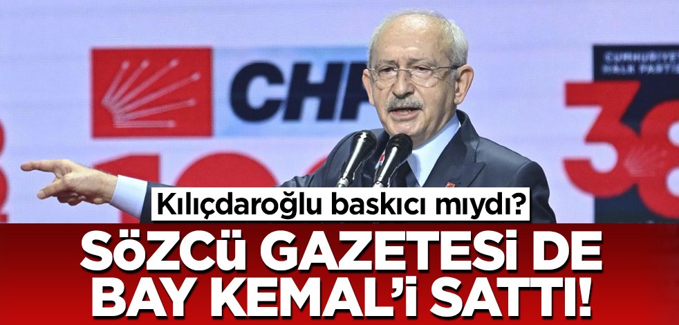 Onun dönemi yasakçı mıydı? Sözcü'de bay Kemal'i sattı!