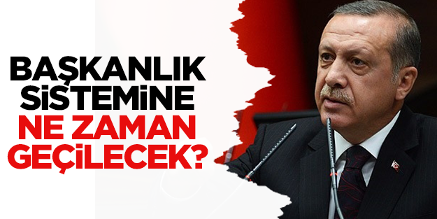 Onuncu zafer, başkanlık sistemine geçiş olacaktır