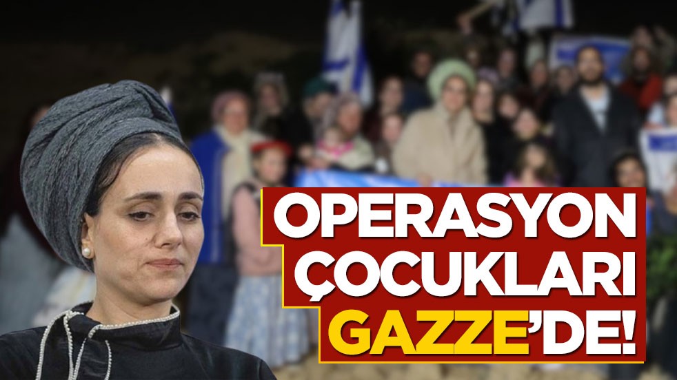 Operasyon çocukları Gazze'de!