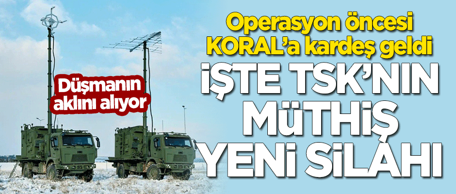 Operasyon öncesi KORAL'a kardeş geldi... İşte TSK'nın müthiş yeni silahı!