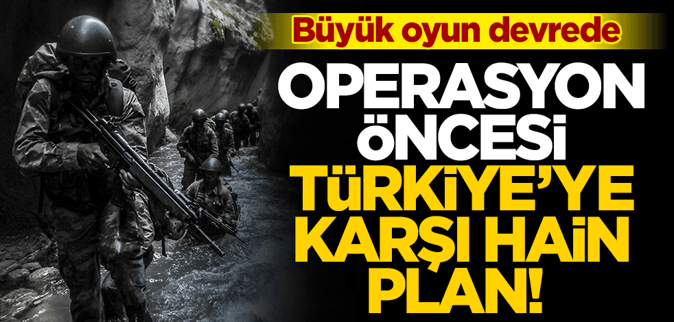 Operasyon öncesi Türkiye'ye karşı hain plan! Kimse oralı değil...