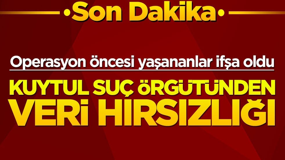 Operasyon öncesi yaşananlar ifşa oldu! Kuytul suç örgütünden veri hırsızlığı