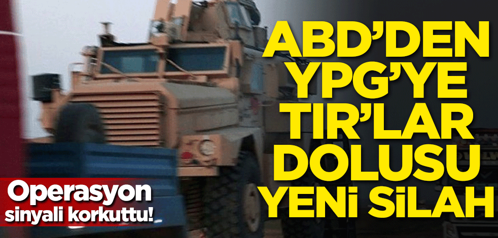 Operasyon sinyali korkuttu! ABD'den YPG/PKK'ya TIR'lar dolusu yeni silah