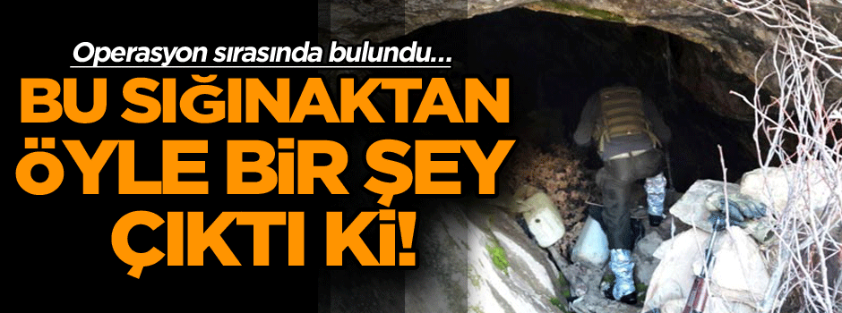Operasyon sırasında bulundu… Bu sığınaktan öyle bir şey çıktı ki!