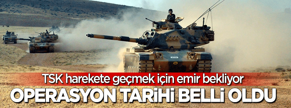 Operasyon tarihi belli oldu! TSK emir bekliyor