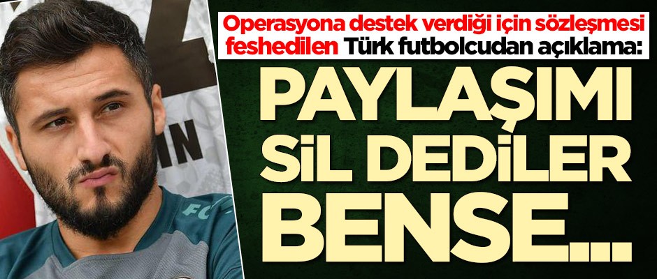 Operasyona destek verdiği için sözleşmesi feshedilen Enver Cenk Şahin'den ilk açıklama!
