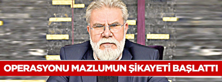 Operasyonu mazlumun şikâyeti başlattı