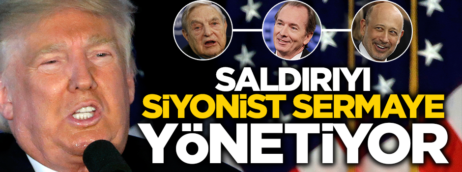 Operasyonun ardında Siyonist sermaye var