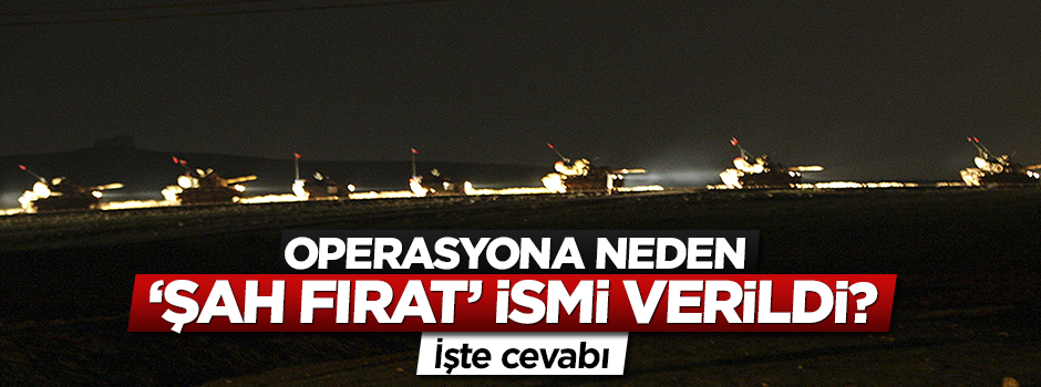 Operasyonun İsmi 'Şah Fırat'ın Sırrı