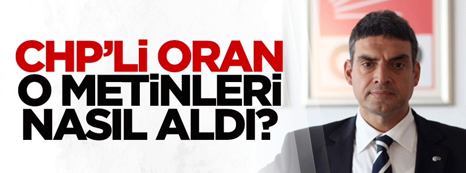 Oran o metinleri nasıl aldı?