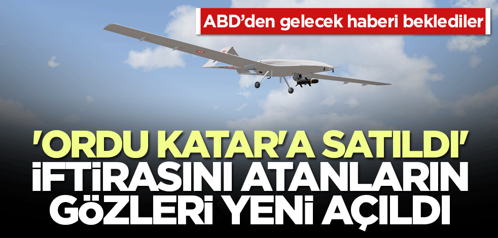 'Ordu Katar'a satıldı' iftirasını atanların gözleri yeni açıldı