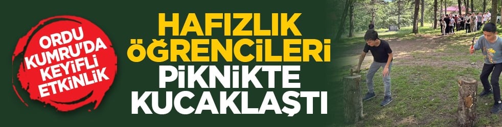 Ordu Kumru'da keyifli etkinlik: Hafızlık öğrencileri piknikte kucaklaştı