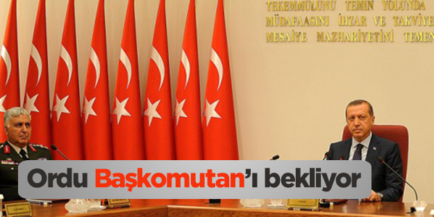 Ordu yeni Başkomutan'ını bekliyor