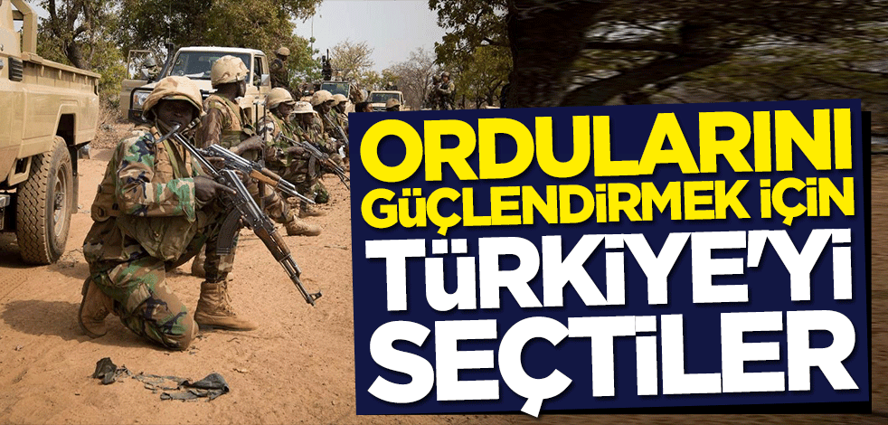Ordularını güçlendirmek için Türkiye'yi seçtiler