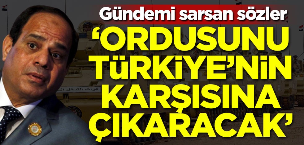'Ordusunu Türkiye'nin karşısına çıkaracak'