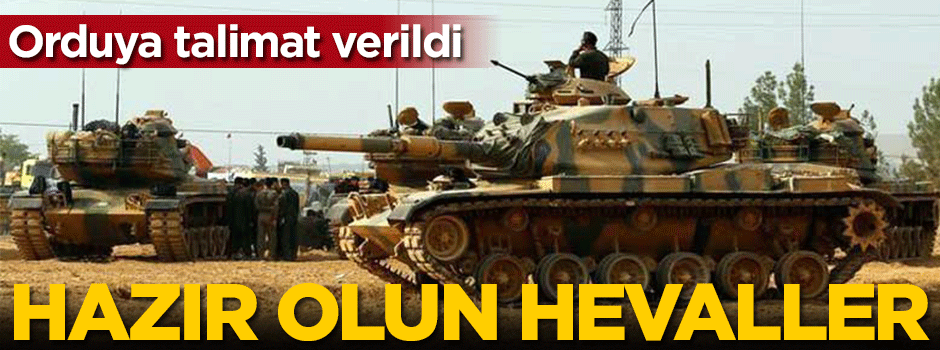 Orduya talimat verildi! Hazır olun hevaller