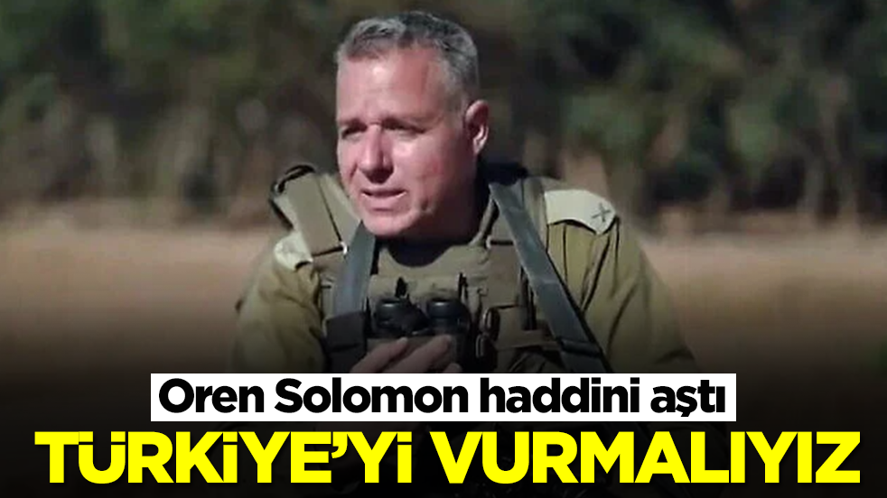 Oren Solomon: Türkiye'yi doğrudan vurmalıyız