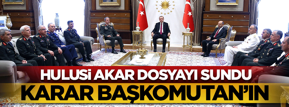 Org. Hulusi Akar Cumhurbaşkanı Erdoğan'a dosya sundu