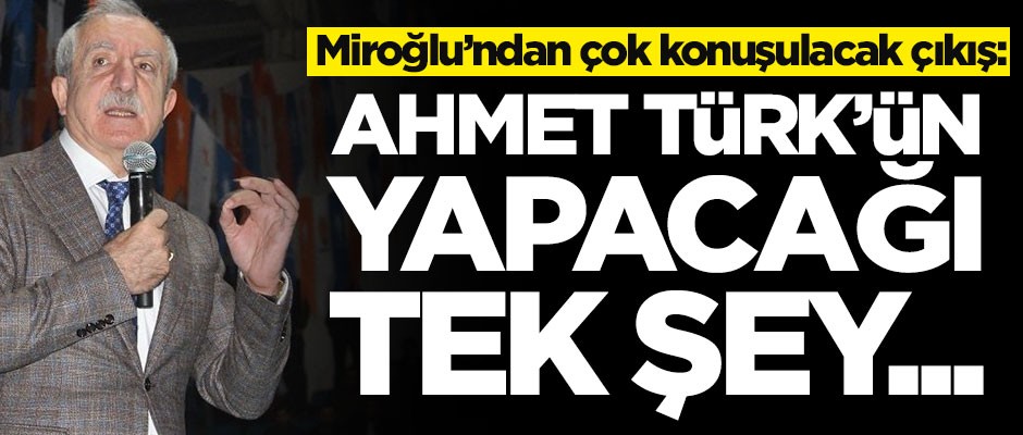 Orhan Miroğlu'ndan çok konuşulacak çıkış: Ahmet Türk'ün yapacağı tek şey...