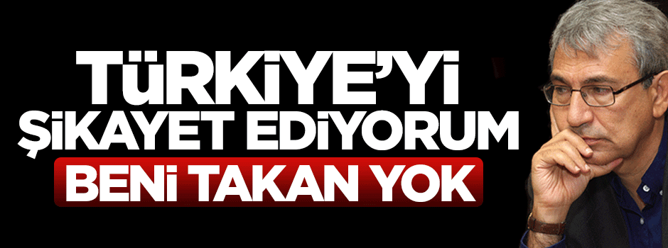 Orhan Pamuk: Türkiye'yi şikayet ediyorum, beni dinlemiyorlar