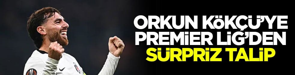 Orkun Kökçü’ye Premier Lig’den sürpriz talip
