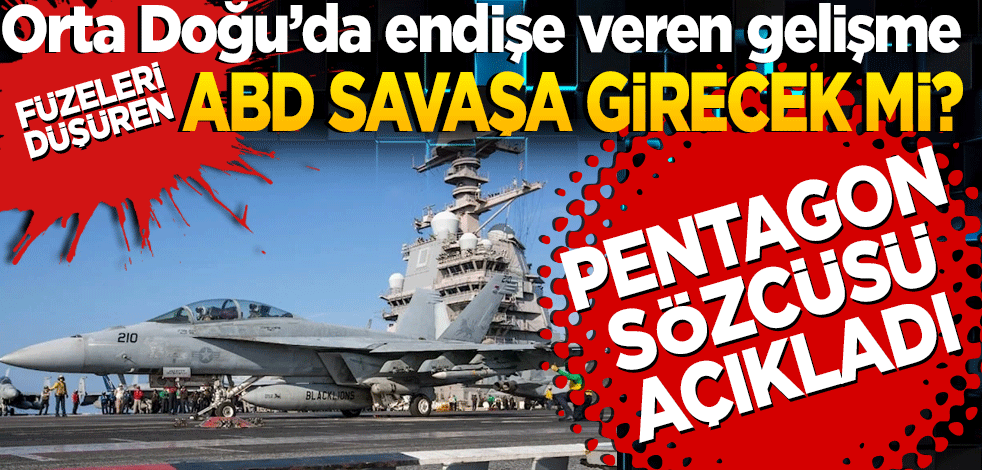 Orta Doğu’da endişe veren gelişme! Füzeleri düşüren ABD savaşa girecek mi?