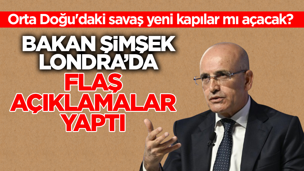 Orta Doğu'daki savaş yeni kapılar mı açacak? Bakan Şimşek Londra’da flaş açıklamalar yaptı