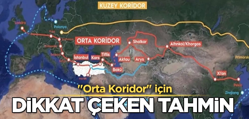 'Orta Koridor' için Dünya Bankası'ndan şaşırtan tahmin! Direnci artırabilir: Ekonomik ticaret için harekete geçildi