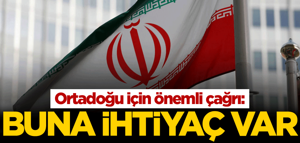 Ortadoğu için önemli çağrı: Buna ihtiyaç var