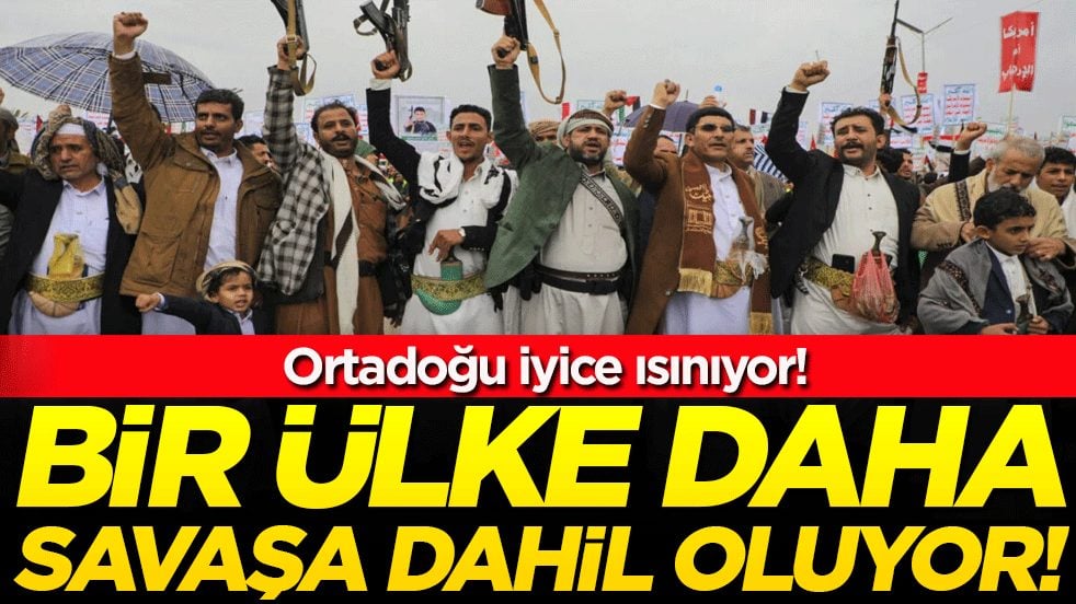 Ortadoğu iyice ısınıyor: Bir ülke daha savaşa dahil oluyor!