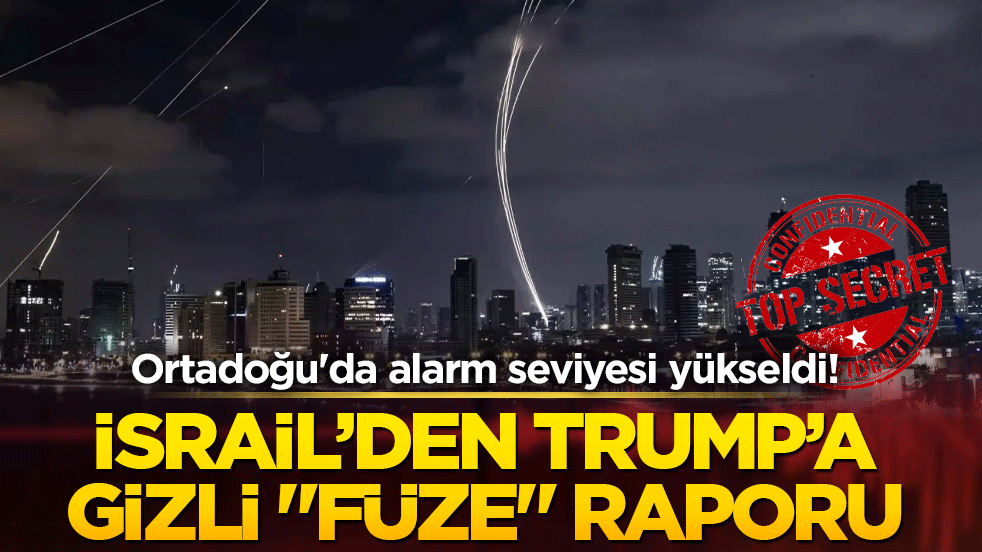 Ortadoğu'da alarm seviyesi yükseldi! İsrail’den Trump’a gizli 