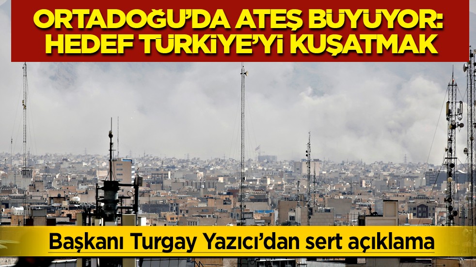 Ortadoğu'da ateş büyüyor: Hedef Türkiye'yi kuşatmak.. Turgay Yazıcı’dan sert açıklama