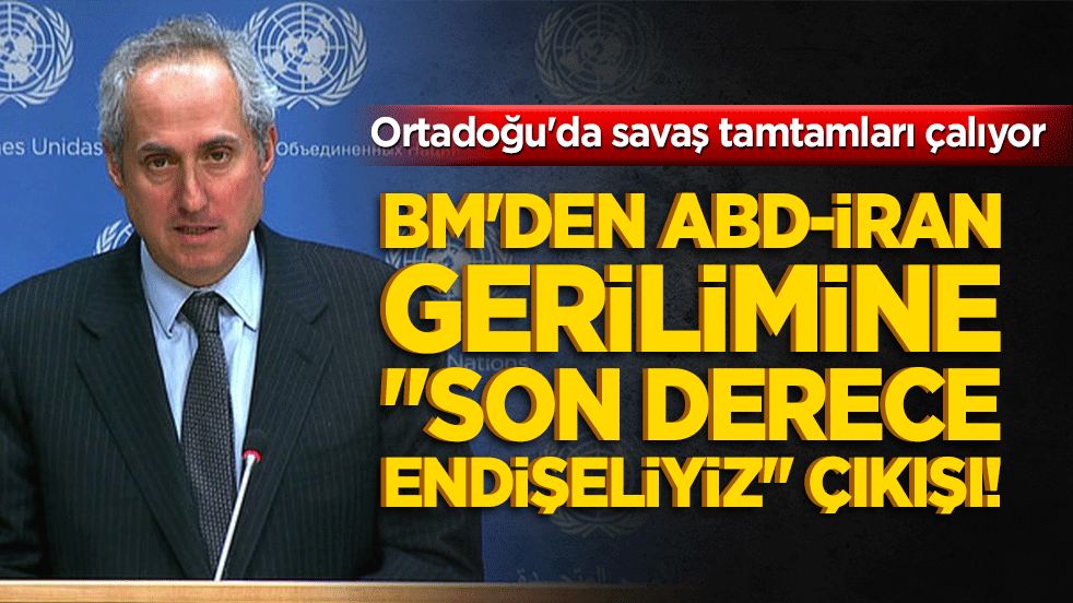 Ortadoğu'da savaş tamtamları çalıyor: BM'den ABD-İran gerilimine 