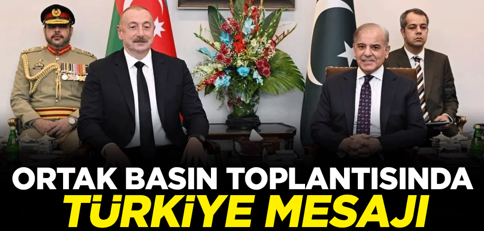 Ortak basın toplantısında Türkiye mesajı
