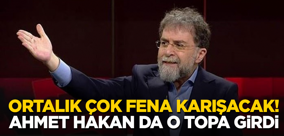 Ortalık çok fena karışacak! Ahmet Hakan da o topa girdi