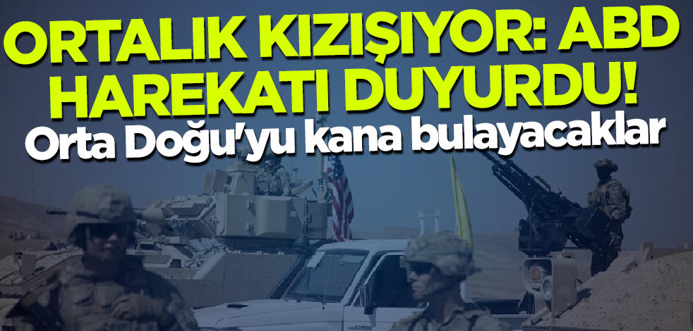Ortalık kızışıyor: ABD harekat başlatıyor! Resmen duyurdular