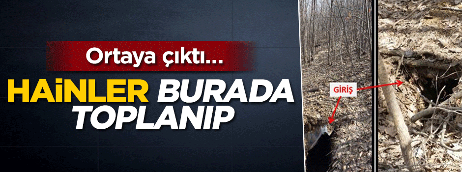 Ortaya çıktı… Hainler burada toplanıp…