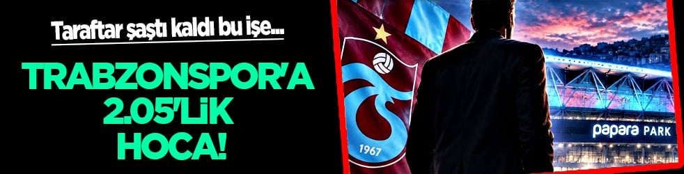 Ortaya çıktı: Tüm rakamlar O'nu işaret ediyor... Trabzonspor'a 2.05'lik hoca