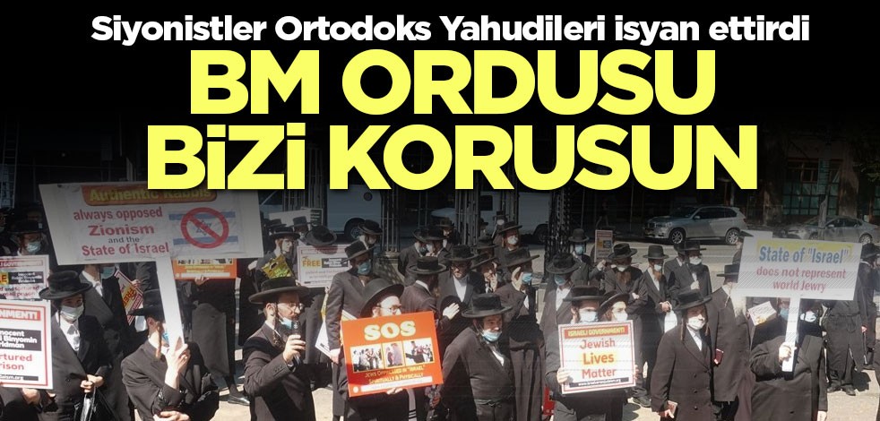 Ortodoks Yahudiler: BM ordusu bizi korusun