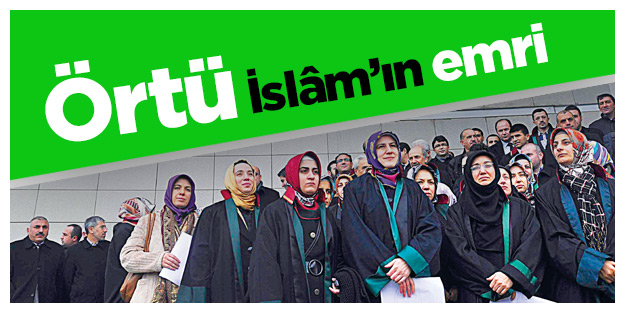 Örtü İslâm’ın emri