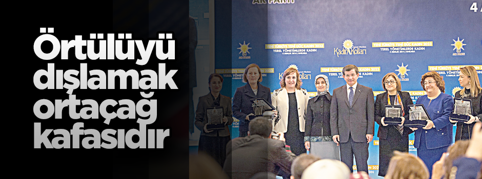 ‘Örtülüyü dışlamak Ortaçağ kafasıdır’