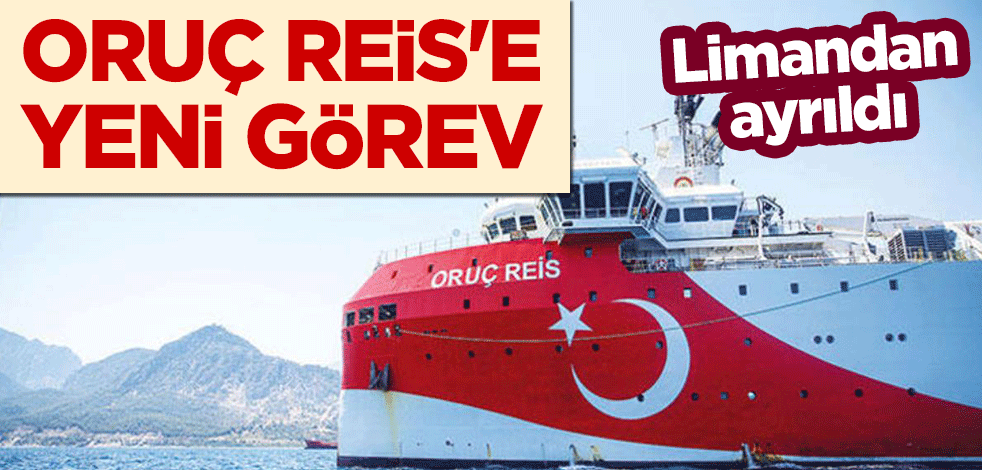 Oruç Reis'e yeni görev! Limandan ayrıldı