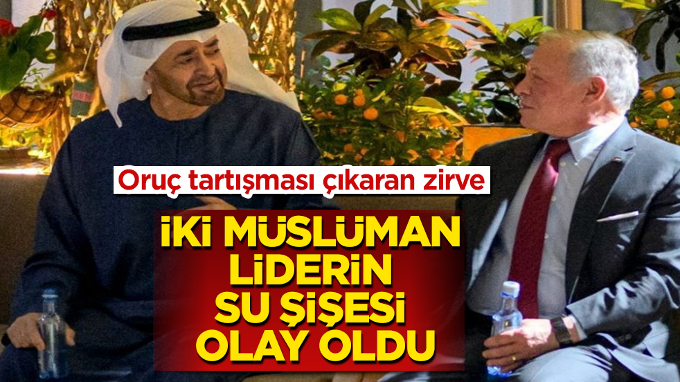 Oruç tartışması çıkaran zirve: İki Müslüman liderin su şişesi olay oldu