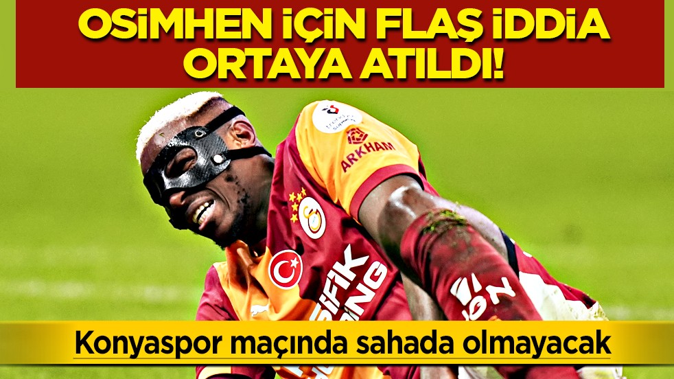 Osimhen için flaş iddia: Galatasaray'dan sonra o takıma gider iddiası! Ve Konya'da da yok üstelik... 