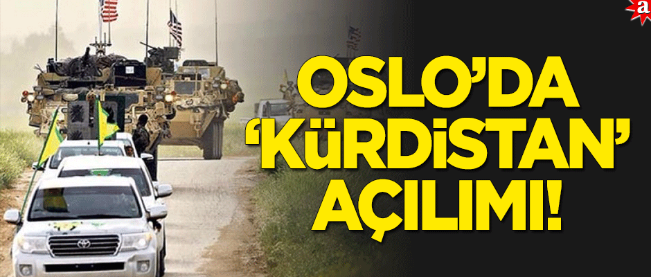 Oslo'da 'Kürdistan' açılımı!