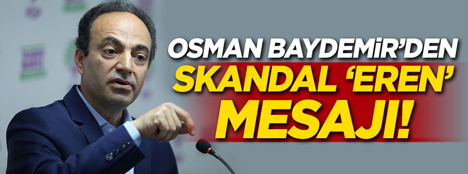 Osman Baydemir'den skandal Eren Bülbül mesajı