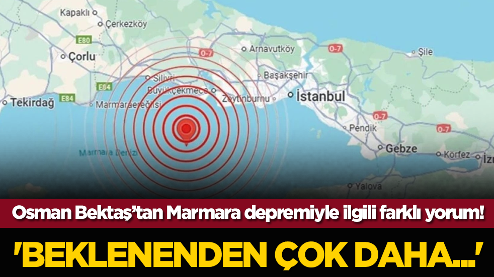 Osman Bektaş’tan Marmara depremiyle ilgili farklı yorum! 'Beklenenden çok daha...'