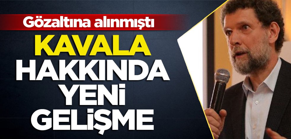 Osman Kavala hakkında yeni gelişme