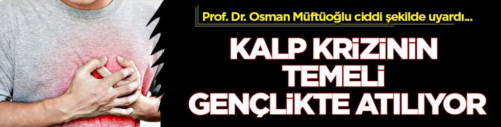 Osman Müftüoğlu'ndan flaş 'kalp krizi' çıkışı geldi: O sessiz tehlikeyi ertelemeyin!