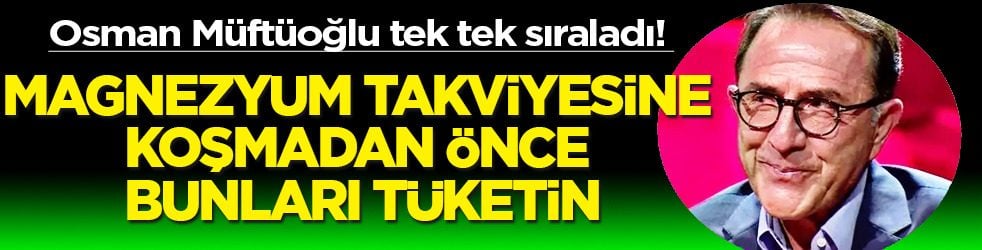  Osman Müftüoğlu'ndan uyarı: Önce bunları tüketin! Osman Müftüoğlu tek tek sıraladı!